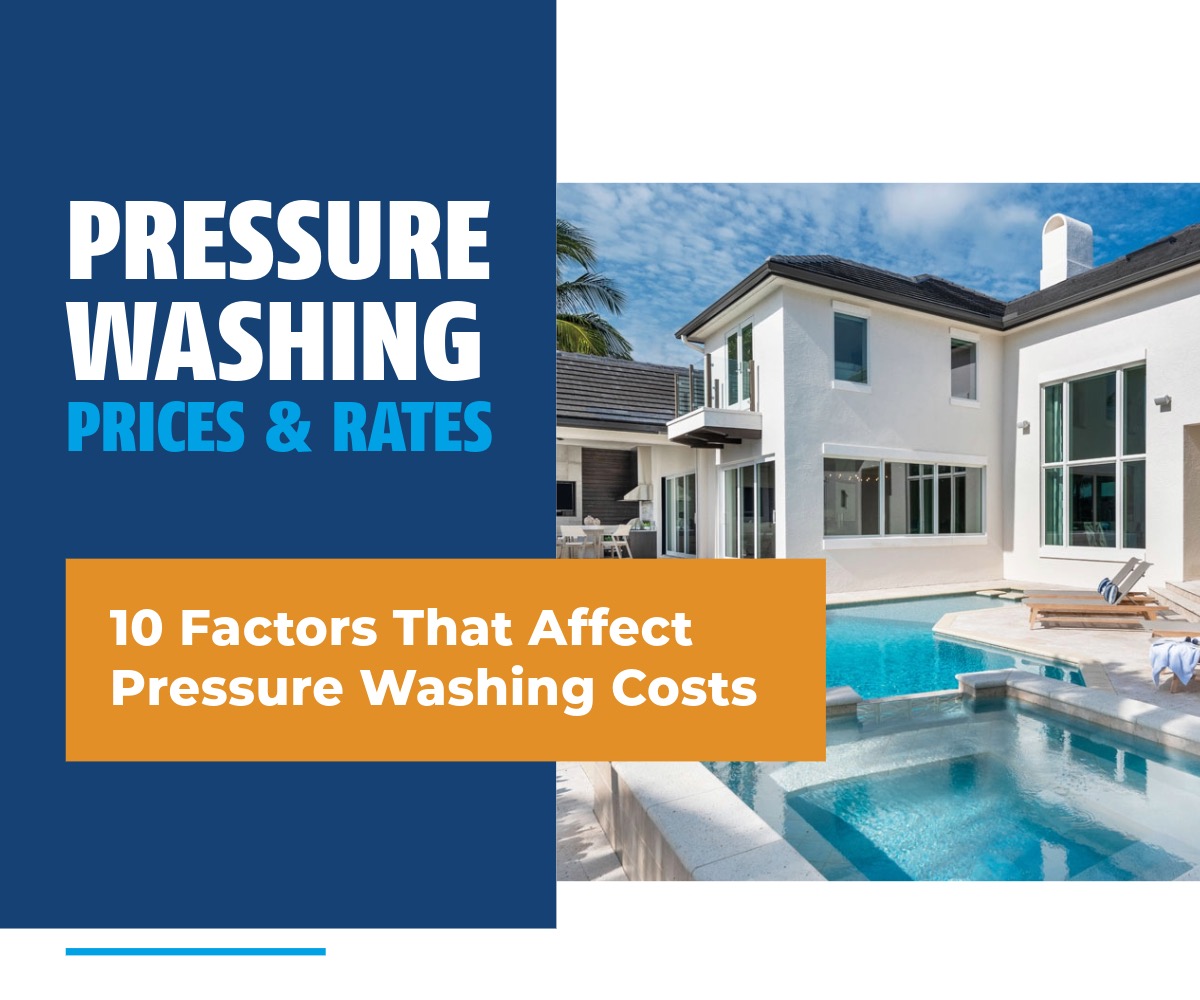 Pressure Washing Prices & Rates: 10 Factors That Affect Pressure Washing Costs