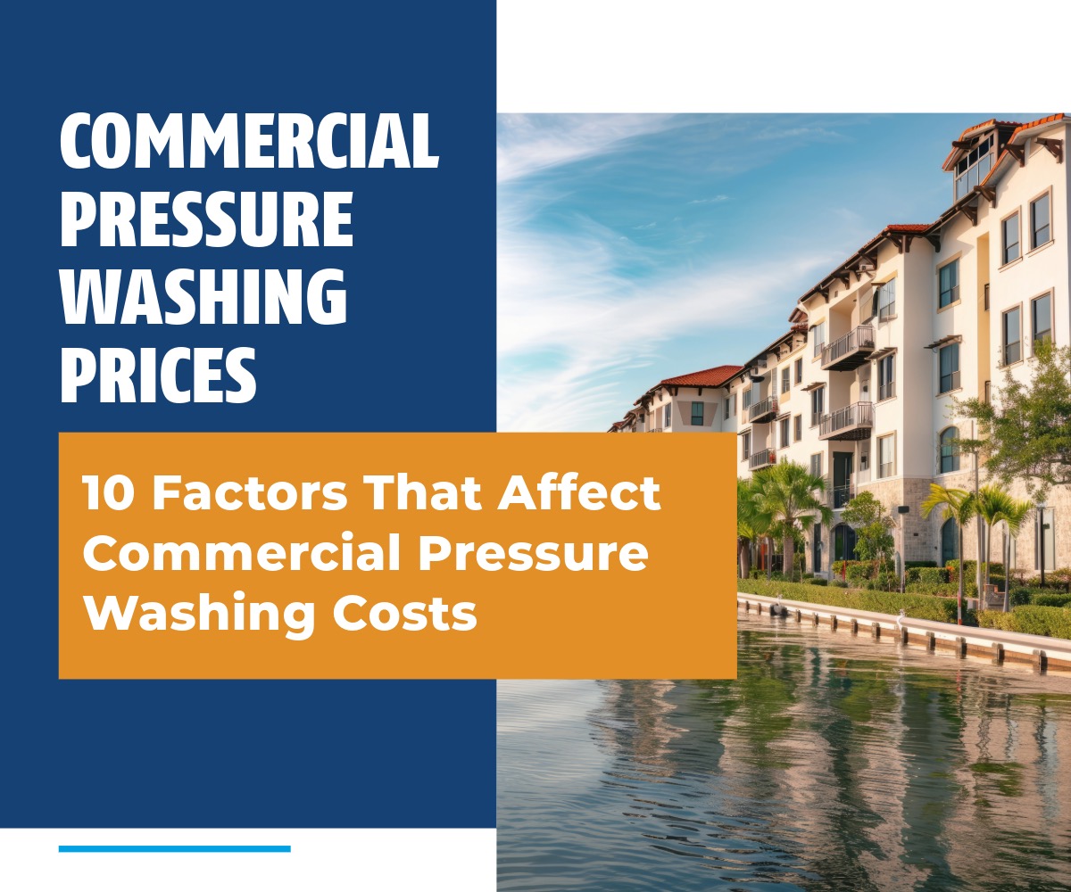 Commercial Pressure Washing Prices: 10 Factors That Affect Commercial Pressure Washing Costs