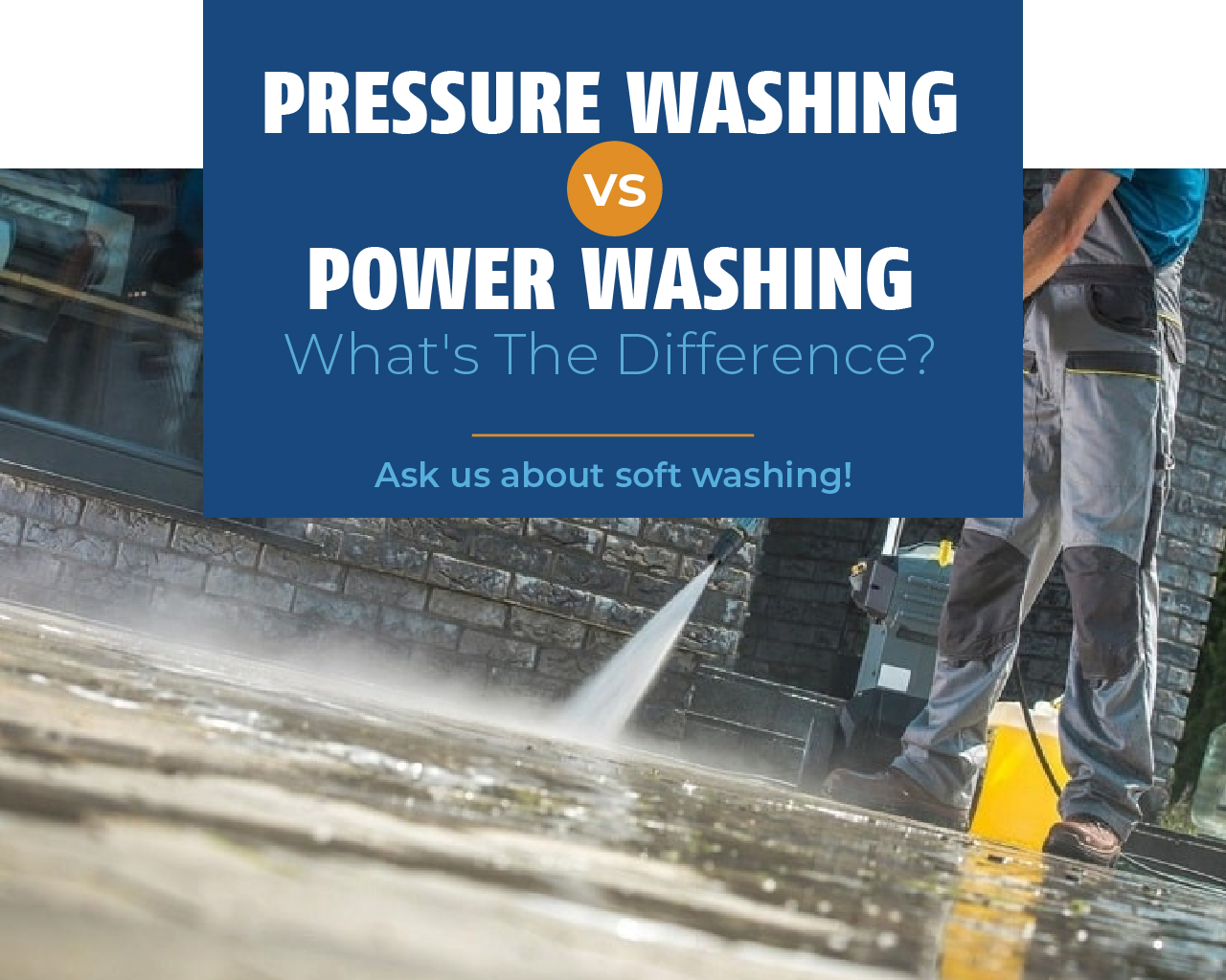 Pressure Washing vs. Power Washing: What’s the Difference? - Blue Flamingo SoftWash