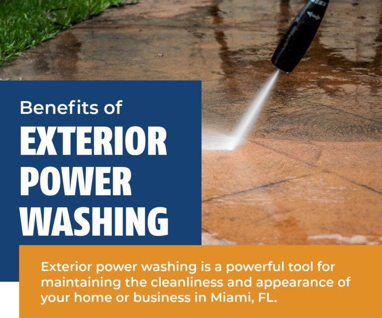 Benefits of Exterior Power Washing in Miami, FL